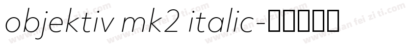 objektiv mk2 italic字体转换